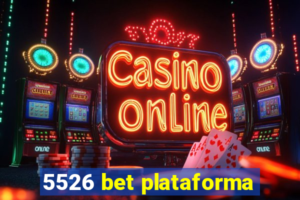 5526 bet plataforma